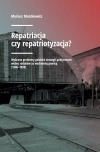Repatriacja czy repatriotyzacja? - zdjęcie