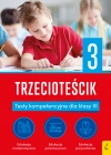 Teściki. Trzecioteścik. Testy kompetencyjne dla klasy 3 - zdjęcie