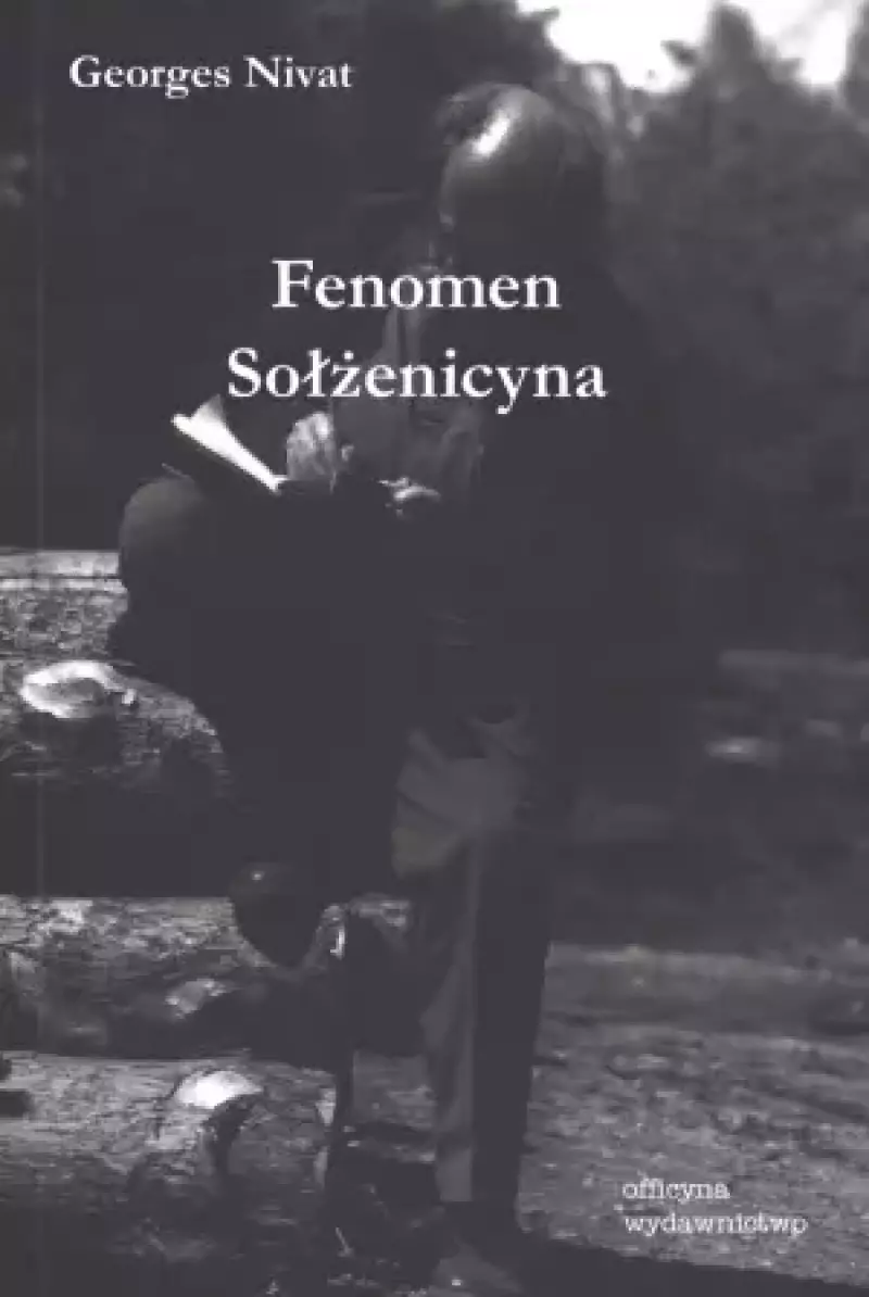 Fenomen Sołżenicyna Fenomen Sołżenicyna