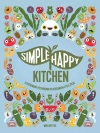 Simple Happy Kitchen. Ilustrowany przewodnik po roślinnym stylu życia - zdjęcie