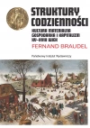 Struktury codzienności. Kultura materialna,  gospodarka i kapitalizm. XV-XVIII wiek - zdjęcie