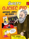 Święty Ojciec Pio i tajemnica jego mocy - zdjęcie