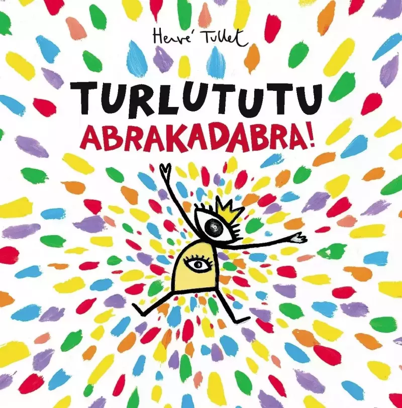 Turlututu. Abrakadabra! Turlututu. Abrakadabra!