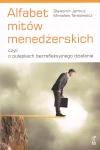 Alfabet mitów menedżerskich czyli o pułapkach bezrefleksyjnego działania - zdjęcie