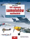 101 słynnych samolotów myśliwskich. Legendarne myśliwce od I wojny światowej do dzisiaj - zdjęcie