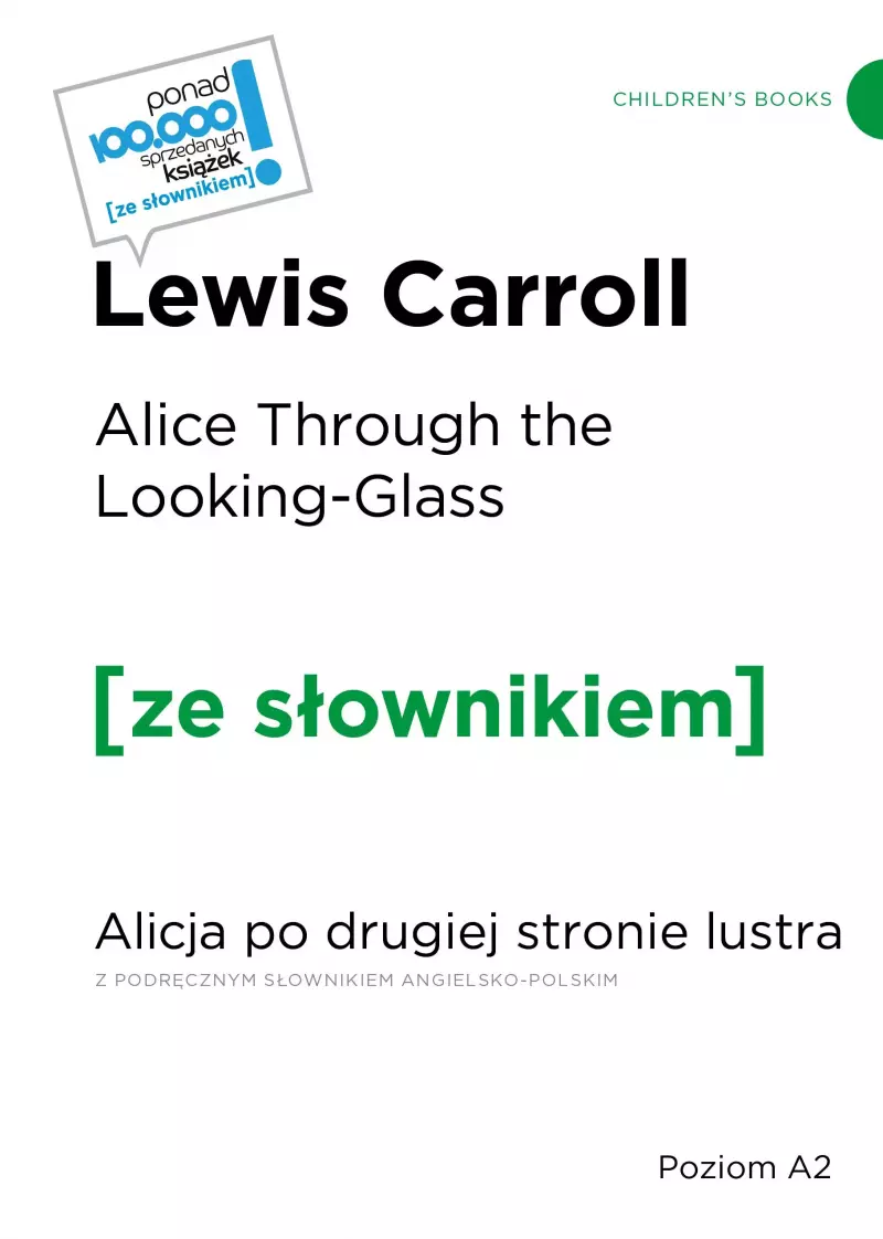Alice Through the Looking-Glass Alicja po drugiej stronie lustra z podręcznym słownikiem angielsko-polskim (poziom A2)