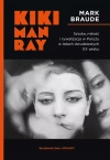 Kiki Man Ray. Sztuka, miłość i rywalizacja w Paryżu w latach dwudziestych XX wieku. - zdjęcie
