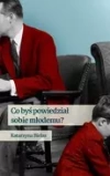 Co byś powiedział sobie młodemu - zdjęcie