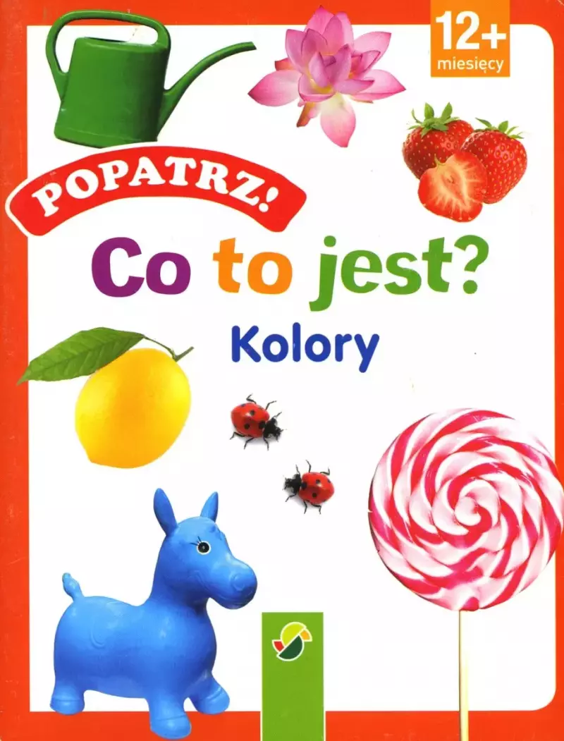Popatrz! Co to jest? Kolory Popatrz! Co to jest? Kolory