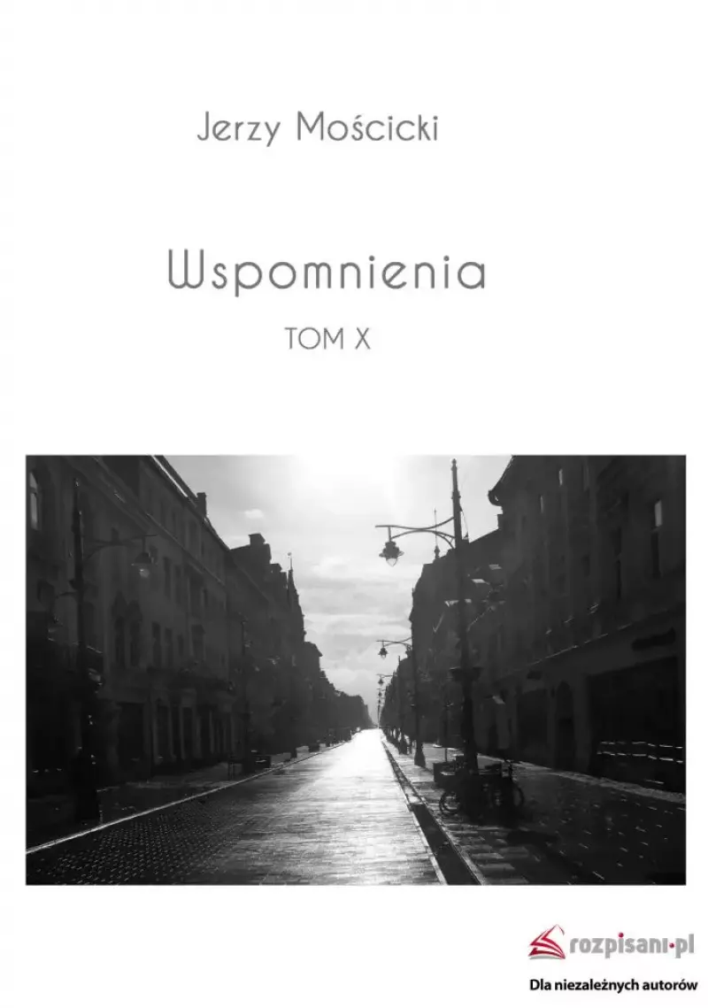 Wspomnienia. Tom X Wspomnienia. Tom X