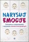 Narysuj emocje. Ćwiczenia w rozpoznawaniu i nazywaniu stanów emocjonalnych - zdjęcie