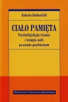 Ciało pamięta. Psychofizjologia traumy i terapia osób po urazie psychicznym - zdjęcie