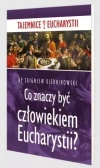 Co znaczy być człowiekiem Eucharystii? - zdjęcie