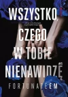 Wszystko, czego w tobie nienawidzę #1 - zdjęcie