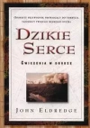Dzikie serce. Ćwiczenia w drodze - zdjęcie