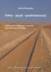 Fakty - język - podmiotowość. Stylistyczne osobliwości reportaży Ryszarda Kapuścińskiego - zdjęcie