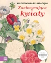 Kolorowanka relaksacyjna. Zachwycające kwiaty - zdjęcie