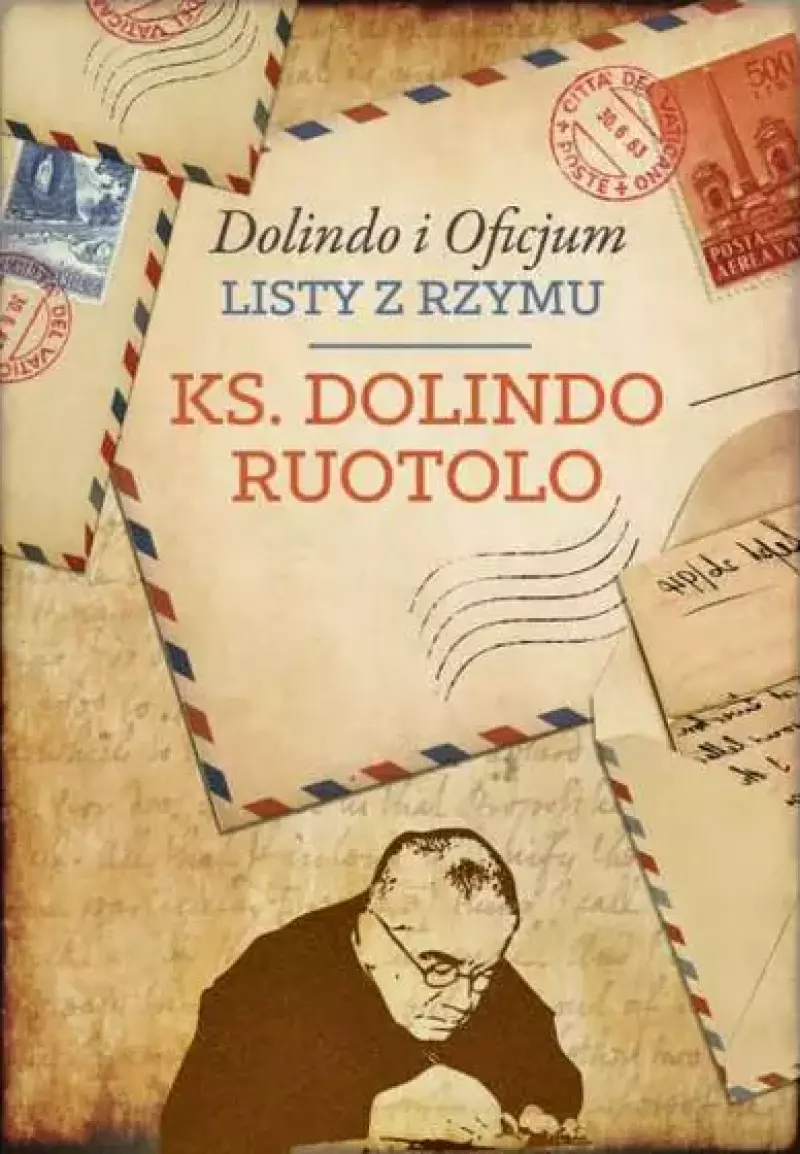 Dolindo i Oficjum. Listy z Rzymu Dolindo i Oficjum. Listy z Rzymu