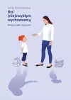 Być (nie)zwykłym wychowawcą Scenariusze lekcji wychowawczych dla uczniów klas starszych szkoły podstawowej - zdjęcie