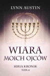 Wiara Moich Ojców - Seria Kronik Tom 4 - zdjęcie