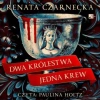 Dwa królestwa, jedna krew. Audiobook - zdjęcie