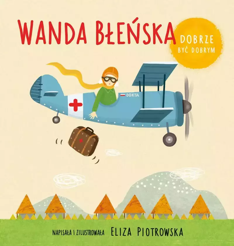 Dobrze być dobrym. Wanda Błeńska Dobrze być dobrym. Wanda Błeńska