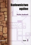 Budownictwo ogólne. Tom II. Fizyka budowli - zdjęcie