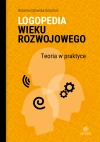 Logopedia wieku rozwojowego. Teoria w praktyce. Wybrane zagadnienia - zdjęcie