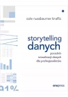 Storytelling danych. Poradnik wizualizacji danych dla profesjonalistów - zdjęcie