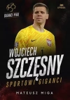 Wojciech Szczęsny. Sportowi giganci - zdjęcie