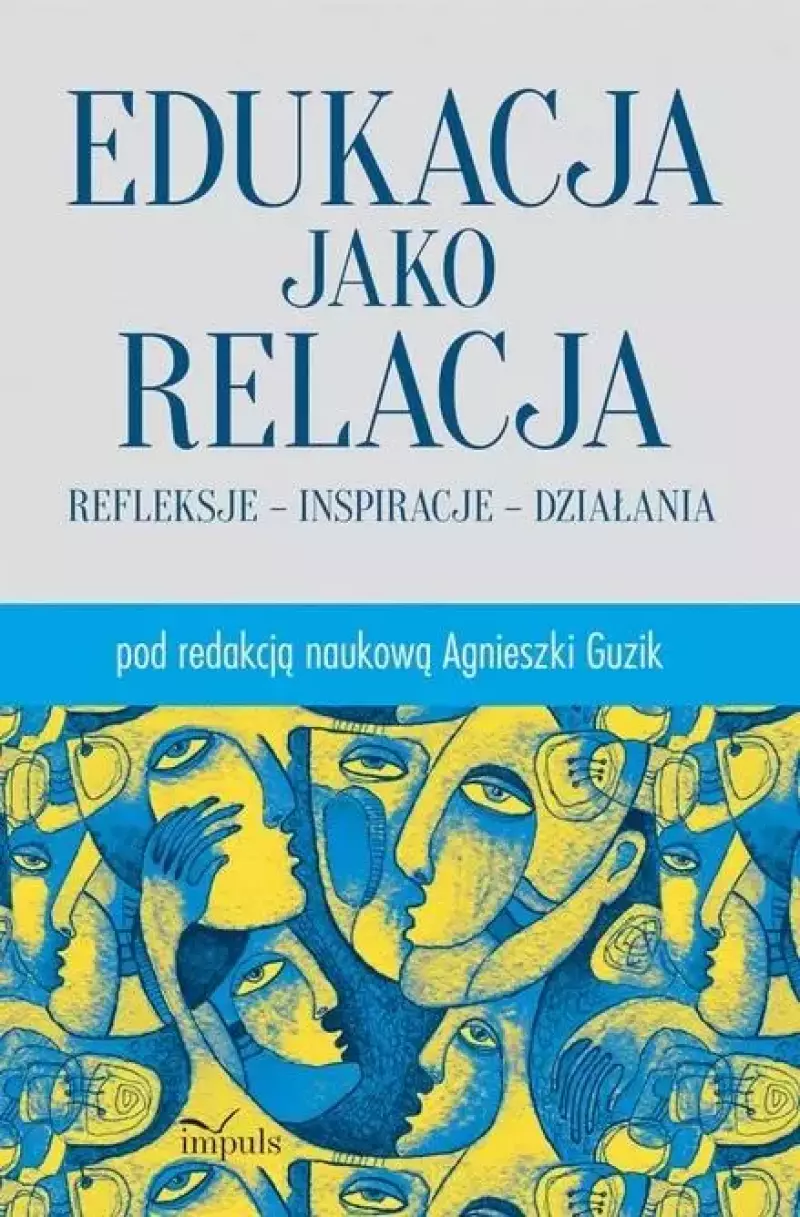 Edukacja jako relacja Edukacja jako relacja