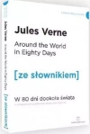 Around the World in Eighty Days. W 80 dni dookoła świata z podręcznym słownikiem angielsko-polskim - zdjęcie