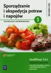 Sporządzanie i ekspedycja potraw i napojów. Technologia gastronomiczna. Kwalifikacja T.6.2. Podręcznik do nauki zawodu. Technik żywienia i usług gastronomicznych. Kucharz. Część 1, wydanie 4 - zdjęcie