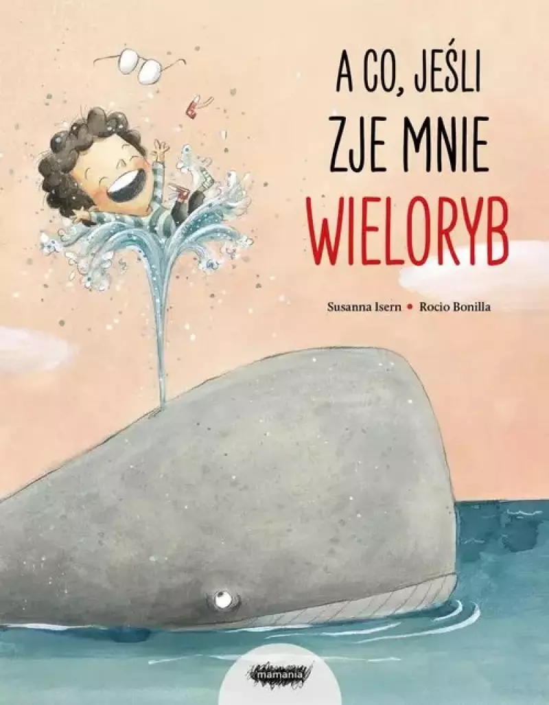 A co, jeśli zje mnie wieloryb? A co, jeśli zje mnie wieloryb?