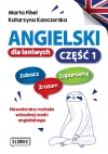 Angielski dla leniwych. Część 1. Zobacz – Zrozum – Zapamiętaj. Nowatorska metoda wizualnej nauki angielskiego - zdjęcie