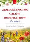 Ziołolecznictwo Ojców Bonifratrów dla dzieci wyd. 3 - zdjęcie