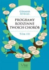 Programy rodzinne twoich chorób. Tom 3 - zdjęcie