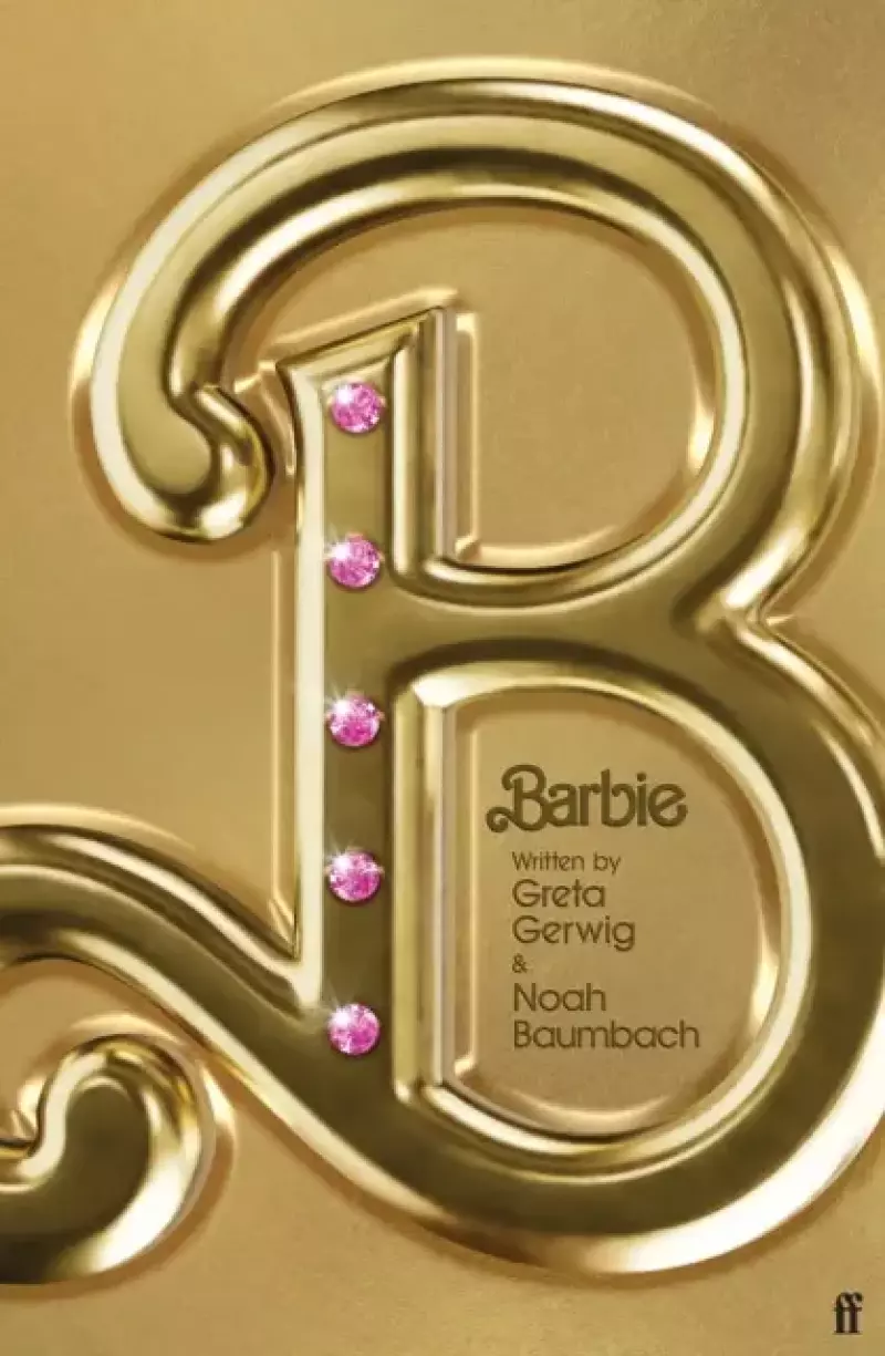Barbie: The Screenplay Barbie: The Screenplay