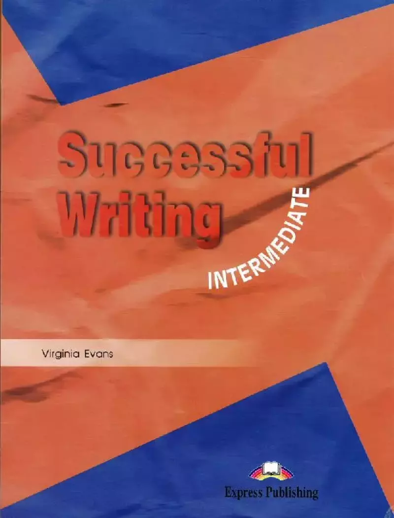 Successful Writing Intermediate. Student's Book Successful Writing Intermediate. Student's Book