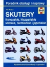 Skutery francuskie, hiszpańskie, włoskie, niemieckie i japońskie. Poradnik obsługi i naprawy - zdjęcie