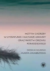 Motyw choroby w literaturze i kulturze Ukrainy oraz państw obszaru poradzieckiego - zdjęcie