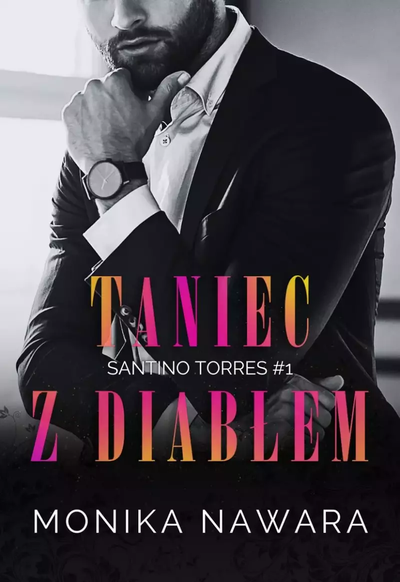 Taniec z diabłem. Santino Torres. Tom 1 Taniec z diabłem. Santino Torres. Tom 1