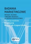 Badania marketingowe. Metody, techniki i obszary aplikacji na współczesnym rynku - zdjęcie