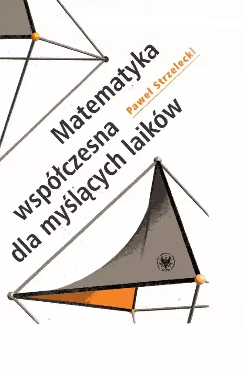 Matematyka współczesna dla myślących laików