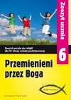 Przemienieni przez Boga. Zeszyt ucznia do religii dla 6 klasy szkoły podstawowej - zdjęcie
