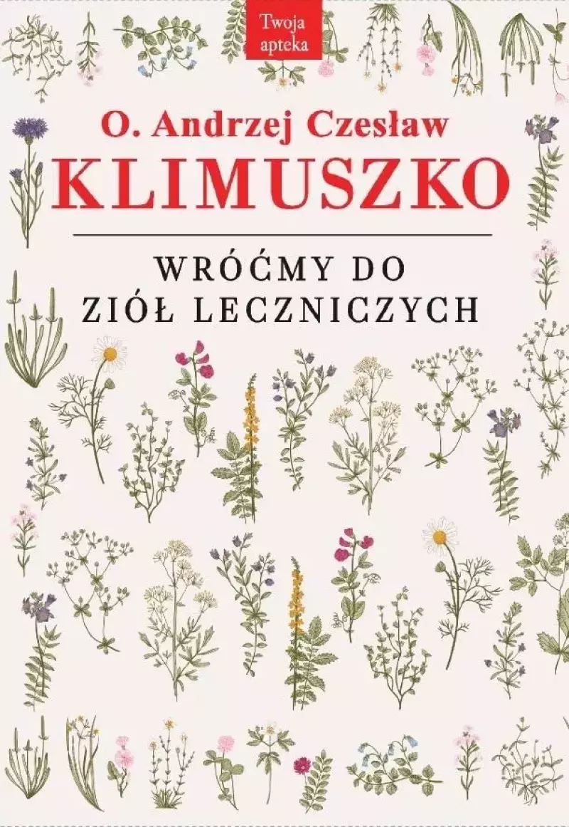 Wróćmy do ziół leczniczych Wróćmy do ziół leczniczych