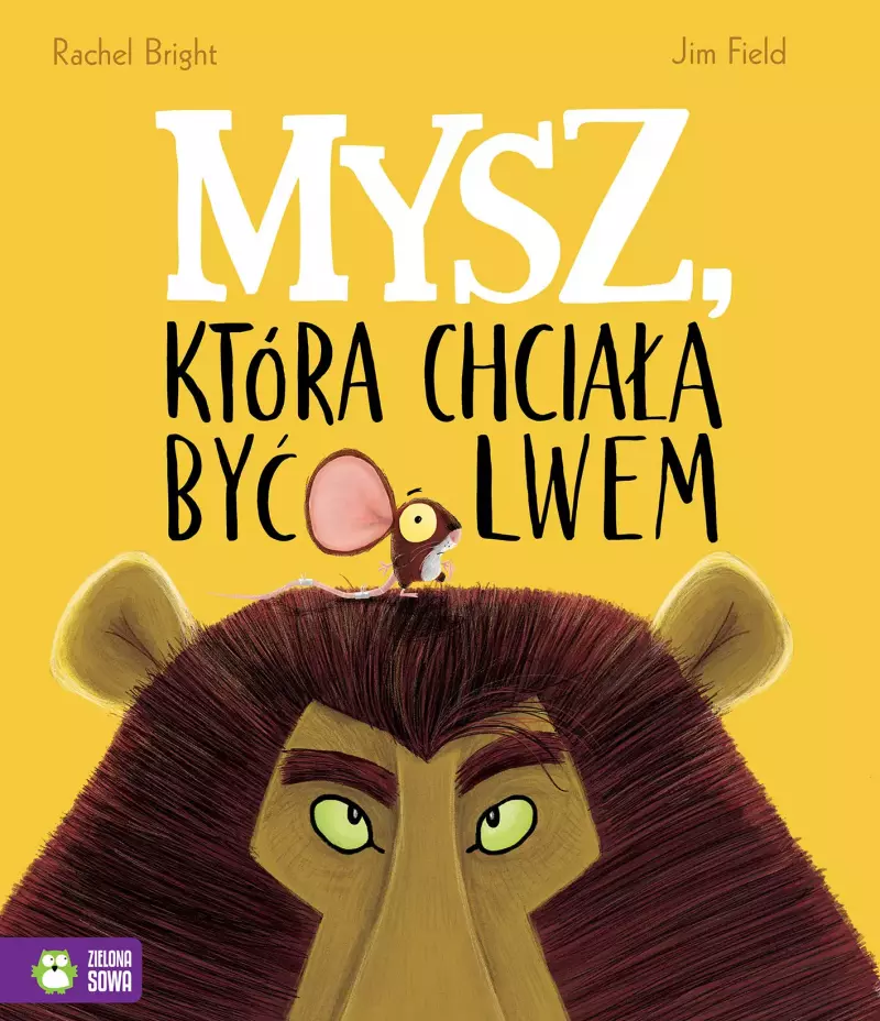 Mysz, która chciała być lwem Mysz, która chciała być lwem
