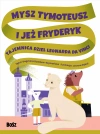 Mysz Tymoteusz i jeż Fryderyk. Tajemnica dzieł Leonarda da Vinci - zdjęcie