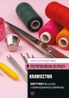 Przysposobienie do pracy. Krawiectwo. Karty pracy. dla uczniów z niepełnosprawnością intelektualną - zdjęcie