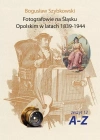 Fotografowie na Śląsku Opolskim w latach 1839-1944. Zeszyt 12 A-Z - zdjęcie